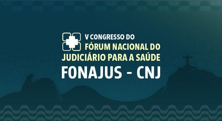 Fonajus: CNJ está com inscrições abertas para congresso sobre os desafios e o futuro da saúde
